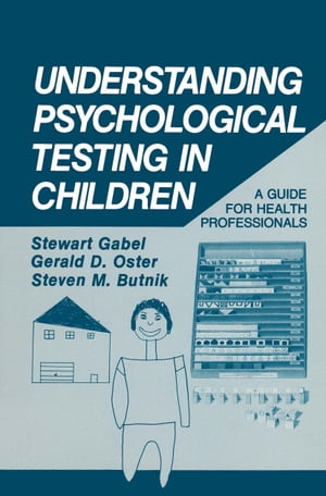 楽天楽天Kobo電子書籍ストアUnderstanding Psychological Testing in Children A Guide for Health Professionals【電子書籍】[ Stewart Gabel ]