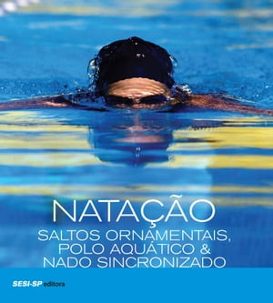 Natação, saltos ornamentais, polo aquático & nado sincronizado