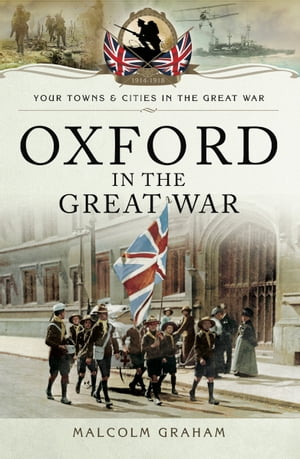 ŷKoboŻҽҥȥ㤨Oxford in the Great WarŻҽҡ[ Malcolm Graham ]פβǤʤ10ߤˤʤޤ