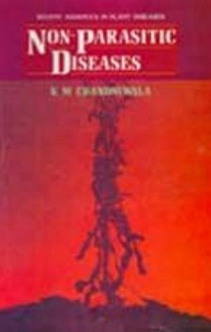 Non Parasitic Diseases (Recent Advances In Plant Diseases Series)