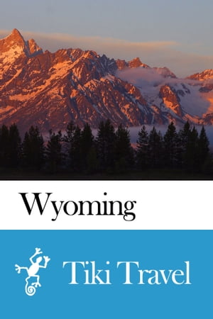 Wyoming (USA) Travel Guide - Tiki Travel