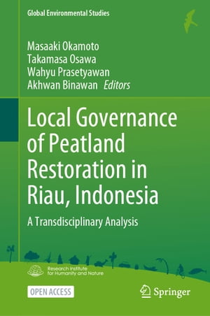 Local Governance of Peatland Restoration in Riau, Indonesia