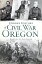 Hidden History of Civil War Oregon