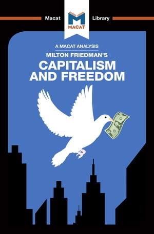 An Analysis of Milton Friedman 039 s Capitalism and Freedom【電子書籍】 Sulaiman Hakemy