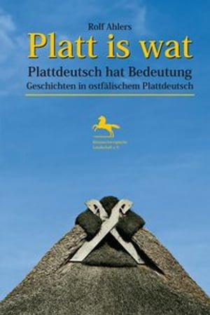 Platt is wat - Plattdeutsch hat Bedeutung Geschichten in ostf?lischem Plattdeutsch