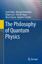 The Philosophy of Quantum Physics【電子書籍】 Cord Friebe