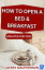 How to Open a Bed & Breakfast