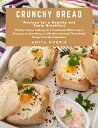 Crunchy Bread Recipes for a Healthy and Tasty Breakfast Whether you 039 re looking for a traditional white loaf, a focaccia, or something a little more unusual, these bread recipes provide inspiration【電子書籍】 Anita Norris