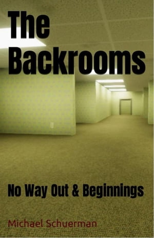 Backrooms No Way Out and Beginnings Backrooms, #1