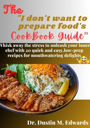 The "I don't want to prepare food's cookbook guide"