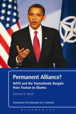 楽天楽天Kobo電子書籍ストアPermanent Alliance? NATO and the Transatlantic Bargain from Truman to Obama【電子書籍】[ Professor Stanley R. Sloan ]