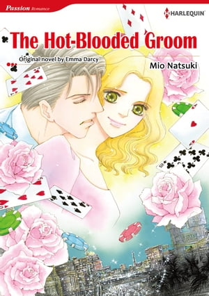 THE HOT-BLOODED GROOM (Harlequin Comics) Harlequin Comics【電子書籍】[ Emma Darcy ]
