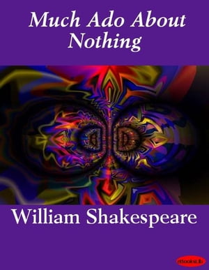 Much Ado About NothingŻҽҡ[ William Shakespeare ]