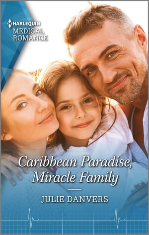 Caribbean Paradise, Miracle Family Get swept away with this sparkling summer romance!【電子書籍】[ Julie Danvers ]