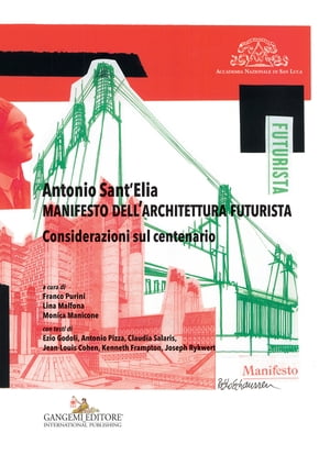 Antonio Sant'Elia. Manifesto dell'architettura futurista