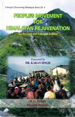 People's Movement for Himalayan Rejuvenation:(Concept's Discovering Himalayas Series No. 4)