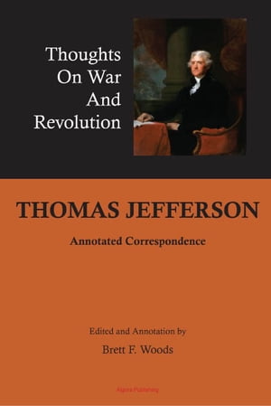 Thomas Jefferson: Thoughts on War and Revolution