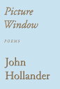 Picture Window Poems【電子書籍】[ John Hollander ]