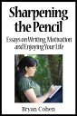 ŷKoboŻҽҥȥ㤨Sharpening the Pencil: Essays on Writing, Motivation and Enjoying Your LifeŻҽҡ[ Bryan Cohen ]פβǤʤ128ߤˤʤޤ