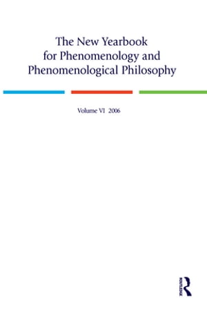 The New Yearbook for Phenomenology and Phenomenological Philosophy Volume 6Żҽҡ