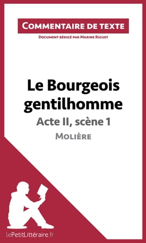 Le Bourgeois gentilhomme de Moli?re - Acte II, sc?ne 1 (Commentaire de texte) Commentaire et Analyse de texte