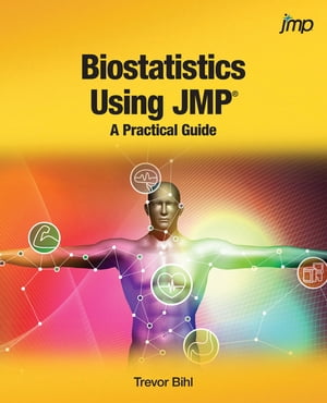 Biostatistics Using JMP A Practical Guide