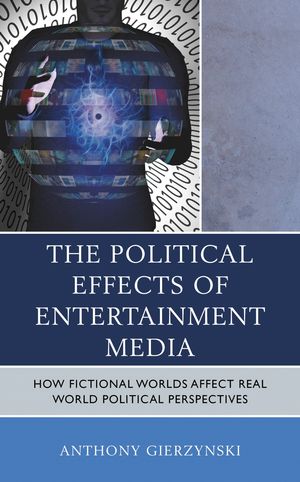 ŷKoboŻҽҥȥ㤨The Political Effects of Entertainment Media How Fictional Worlds Affect Real World Political PerspectivesŻҽҡ[ Anthony Gierzynski ]פβǤʤ5,217ߤˤʤޤ