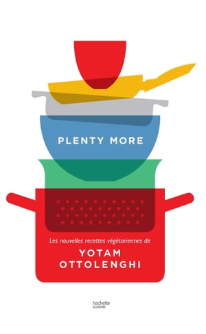 Plenty more Les nouvelles recettes v?g?tariennes de Yotam Ottolenghi