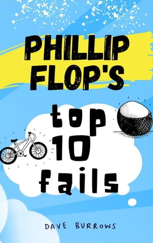 Phillip Flop's Top 10 Fails