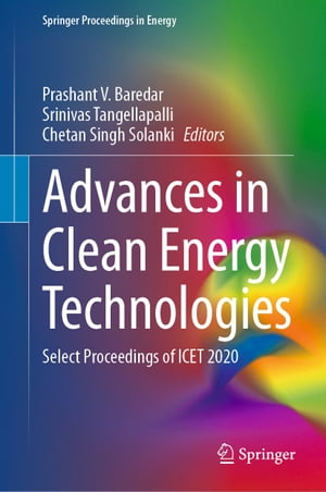 Advances in Clean Energy Technologies Select Proceedings of ICET 2020【電子書籍】