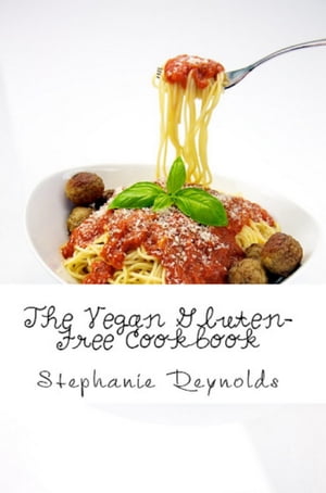 The Vegan Gluten-Free Cookbook