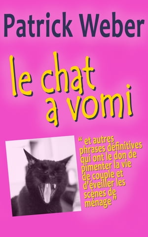 Le Chat a vomi ...et autres phrases d?finitives 