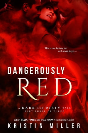 Dangerously Red【電子書籍】[ Kristin Miller ]