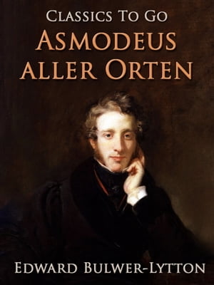 Asmodeus aller OrtenŻҽҡ[ Edward Bulwer-Lytton ]