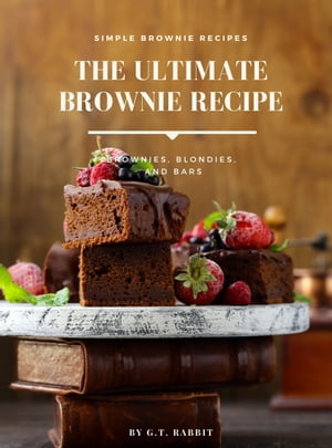 The Ultimate Brownie Recipe