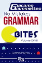 No Mistakes Grammar Bites, Volume XXVIII, Grammar Myths【電子書籍】[ Giacomo Giammatteo ]