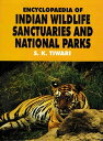 Encyclopaedia Of Indian Wildlife Sanctuaries And National Parks【電子書籍】[ S. K. Tiw...