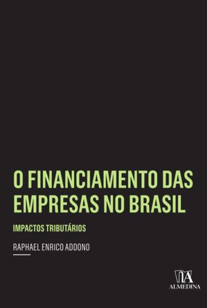 O Financiamento das Empresas no Brasil impactos tribut?rios