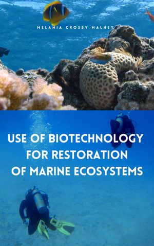 USE OF BIOTECHNOLOGY FOR RESTORATION OF MARINE ECOSYSTEMS