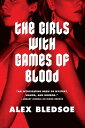 ŷKoboŻҽҥȥ㤨The Girls with Games of BloodŻҽҡ[ Alex Bledsoe ]פβǤʤ1,179ߤˤʤޤ