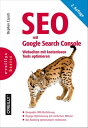 SEO mit Google Search Console Webseiten mit kostenlosen Tools optimieren【電子書籍】 Stephan Czysch