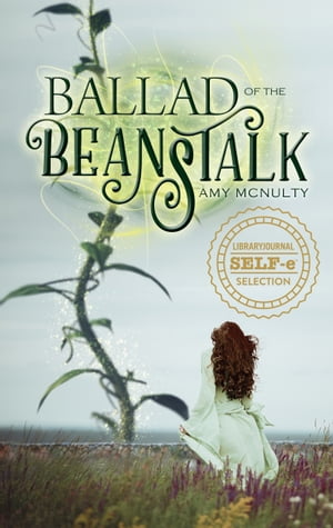 Ballad of the Beanstalk【電子書籍】 Amy McNulty