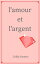 L'Amour Et L'Argent 1 L'Amour Et L'Argent, #1Żҽҡ[ Liddy Jeanne ]