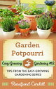 Garden Potpourri: Gardening Tips from the Easy-Growing Gardening Series Easy-Growing Gardening, #12