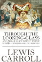 Through the Looking-Glass and What Alice Found T