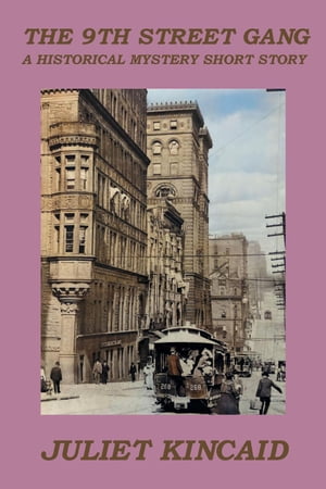 The 9th Street Gang, a Historical Mystery Short 