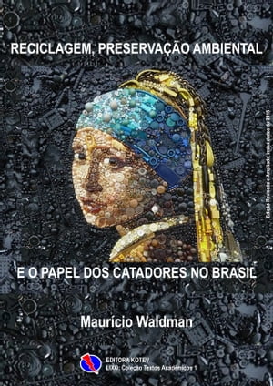 Reciclagem, Preservação Ambiental e o Papel dos Catadores no Brasil