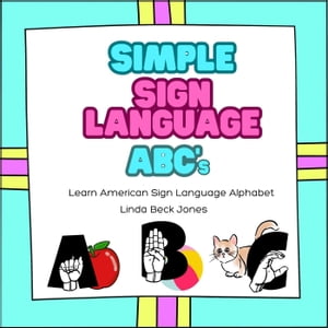 Simple Sign Language ABC's: Learn American Sign Language Alphabet