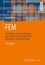 FEM Grundlagen und Anwendungen der Finite-Element-Methode im Maschinen- und Fahrzeugbau