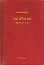 Ceci n'est pas un conte【電子書籍】[ Denis